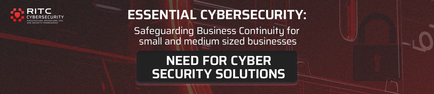 Essential Cybersecurity: Safeguarding Business Continuity for Small & Medium Business Enterprises