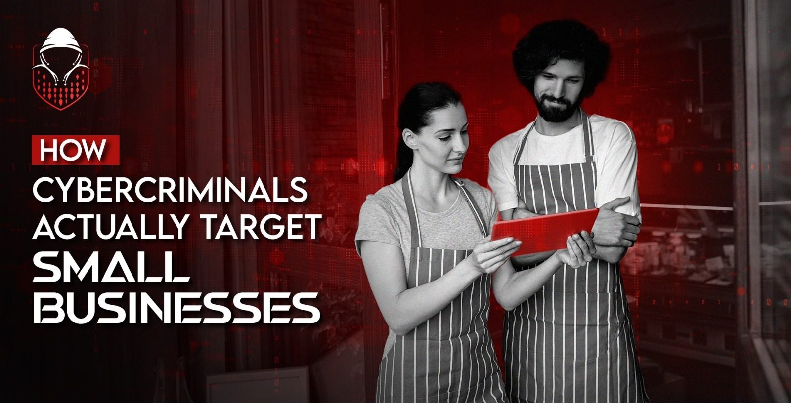 How Cybercriminals Actually Target Small Businesses: The Hidden Risks in Your Everyday Tools