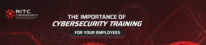 The Importance of Cybersecurity Training for Your Employees