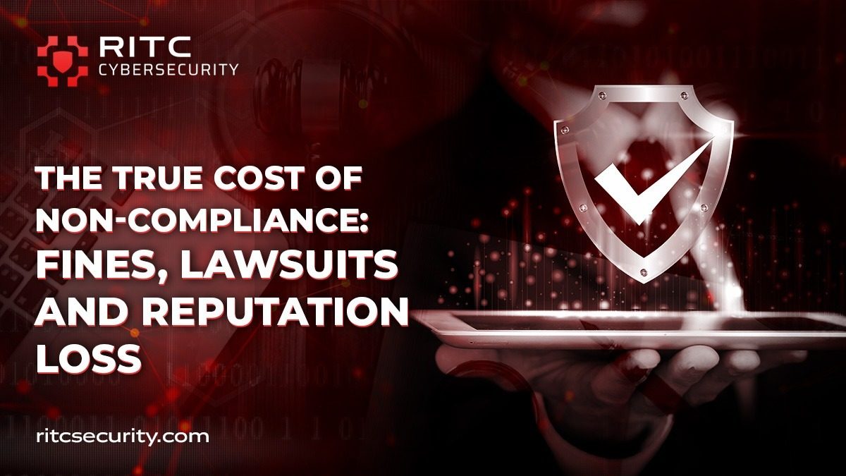 The True Cost of Non-Compliance: Fines, Lawsuits and Reputation Loss